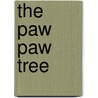 The Paw Paw Tree door Susan Fairfoot