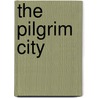 The Pilgrim City by Saint Augustine