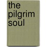 The Pilgrim Soul door Elana Gomel