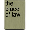The Place Of Law by Larry D. Barnett