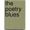 The Poetry Blues by William Matthews