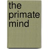 The Primate Mind by Frans B.M. De Waal