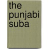 The Punjabi Suba door Tarlochan Singh Gill