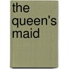 The Queen's Maid by June Crebbin