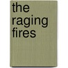 The Raging Fires door T.A. Barron