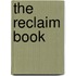 The Reclaim Book