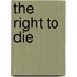 The Right To Die