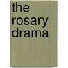 The Rosary Drama by Stephen Redmond