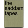 The Saddam Tapes by Kevin M. Woods
