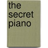 The Secret Piano door Alexis Ffrench