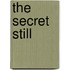 The Secret Still