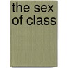 The Sex of Class door Dorothy Sue Cobble