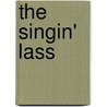 The Singin' Lass by Marion Angus