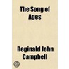 The Song Of Ages door Reginald John Campbell