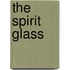 The Spirit Glass
