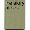 The Story Of Bes door Shelli Wright Johnson