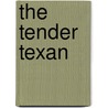 The Tender Texan by Jodi Thomas