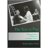 The Text In Play door Robert Baker-White