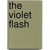 The Violet Flash by Mike Mason