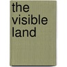 The Visible Land by Paul Burnett