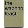 The Wabeno Feast by Wayland Drew