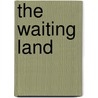 The Waiting Land by Dervla Murphy