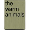 The Warm Animals by Mike Tyler