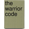 The Warrior Code by Imre Vallyon
