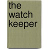 The Watch Keeper door Reese Haller