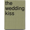 The Wedding Kiss door Hannah Alexander