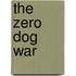 The Zero Dog War