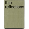 Thin Reflections door Graeme K. Talboys