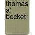Thomas A' Becket