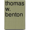 Thomas W. Benton door Daniel Joseph Watkins