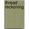 Thread Reckoning door Amanda Lee