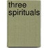 Three Spirituals