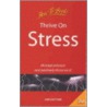 Thrive on Stress by Jan Sutton