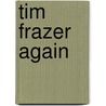 Tim Frazer Again door Francis Durbridge