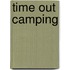 Time Out Camping