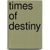 Times of Destiny door Sandra N. Burger