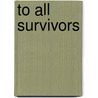 To All Survivors by Yakov Avidon