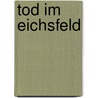 Tod Im Eichsfeld door Astrid Seehaus