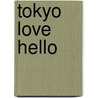 Tokyo Love Hello door Chris Steele-Perkins