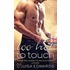 Too Hot To Touch