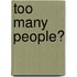 Too Many People?