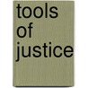Tools Of Justice by Sarah Masters