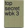 Top Secret Wbk 3 by Suzanne Gaynor