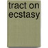 Tract on Ecstasy