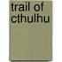 Trail Of Cthulhu