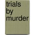 Trials By Murder